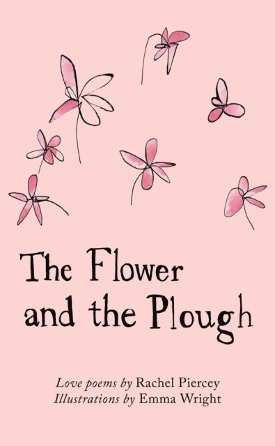 Rachel Piercey - Flower and the Plough, E-bok