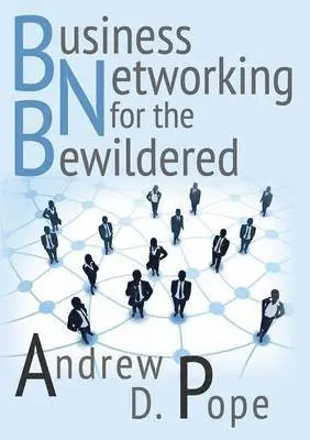 Andrew D Pope - Business Networking for the Bewildered, Häftad. Tillgänglighet: Lägg i varukorg