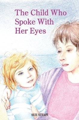 Sue Stern - Child Who Spoke With her Eyes, Häftad