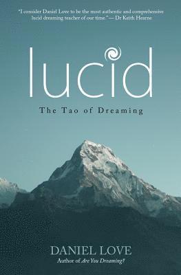 Daniel Love - Lucid: The Tao of Dreaming, Häftad