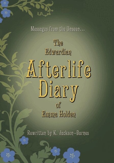 Emma Holden, Arthur Holden, K. Jackson-Barnes - Edwardian Afterlife Diary of Emma Holden, E-bok