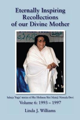 Linda J Williams - Eternally Inspiring Recollections of Our Divine Mother, Volume 6, Häftad