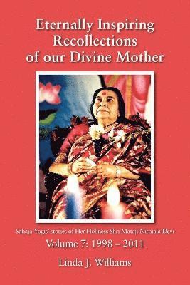 Linda J Williams - Eternally Inspiring Recollections of Our Divine Mother, Volume 7, Häftad