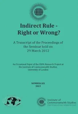 TBD - Indirect Rule - Right or Wrong? : A Transcript of the Proceedings of the Seminar held on 29 March 2012, Övrigt. Tillgänglighet: Tillfälligt slut