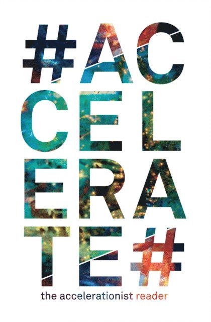 Armen Avanessian, Robin Mackay - #Accelerate, E-bok