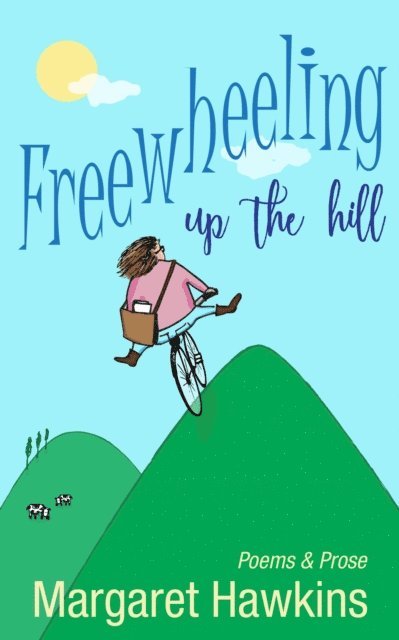 Margaret Hawkins - Freewheeling Up The Hill, E-bok