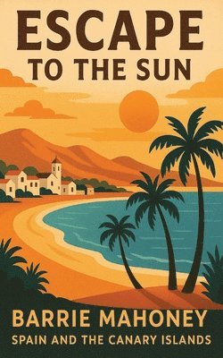 Barrie Mahoney - Escape to the Sun, Häftad