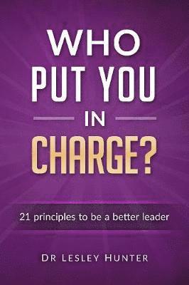 Lesley Hunter - Who Put You in Charge?, Häftad
