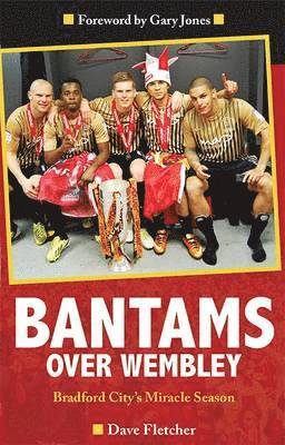 Dave Fletcher - Bantams Over Wembley, Häftad. Tillgänglighet: Lägg i varukorg