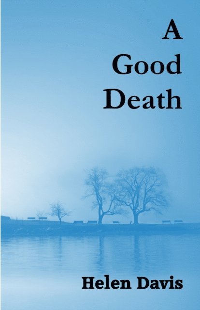 Helen Davis - Good Death, E-bok