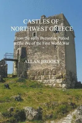 Allan Brooks - Castles of Northwest Greece, Häftad. Tillgänglighet: Lägg i varukorg