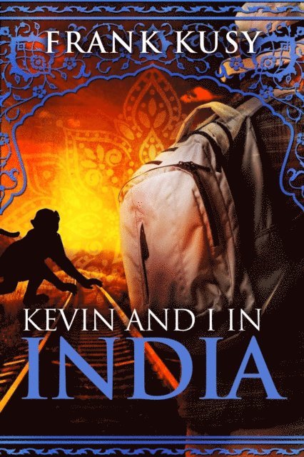 Frank Kusy - Kevin and I in India, E-bok