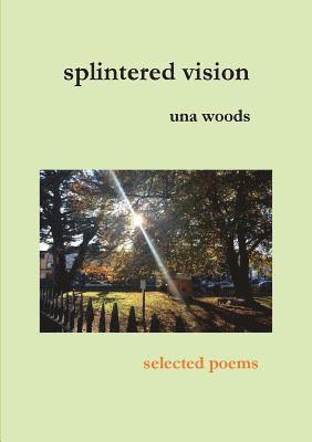 Una Woods - splintered vision, Häftad. Tillgänglighet: Lägg i varukorg