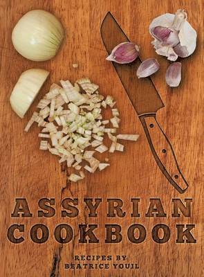 Assyrian Cookbook av Beatrice Youil, Beatrice Youil, Rowland Youil