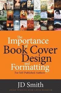 The Importance of Book Cover Design and Formatting