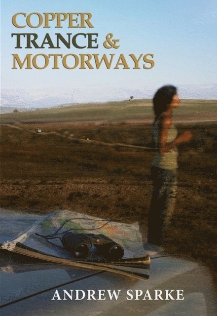 Andrew Sparke - Copper Trance & Motorways, E-bok