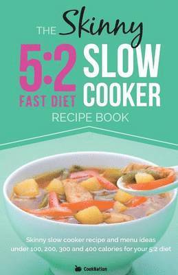Skinny 5:2 Diet Slow Cooker Recipe Book av CookNation, Cooknation