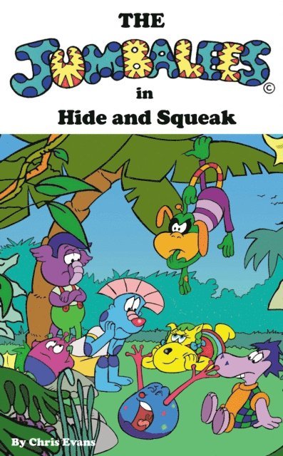 Chris Evans - Jumbalees in Hide and Squeak, E-bok