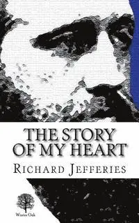 Richard Jefferies - Story of My Heart: My Autobiography, Häftad