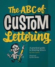 The ABC Of Custom Lettering