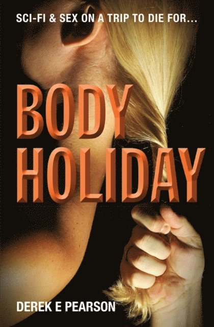 Derek E. Pearson - Body Holiday, E-bok