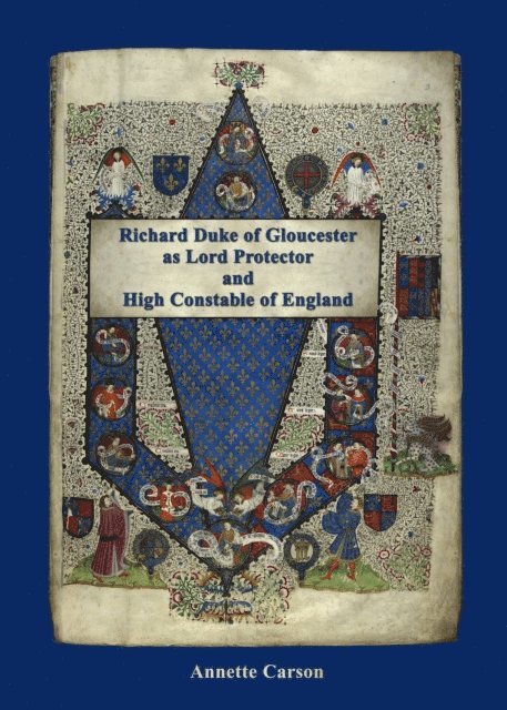 Annette Carson - Richard Duke of Gloucester as Lord Protector and High Constable of England, E-bok