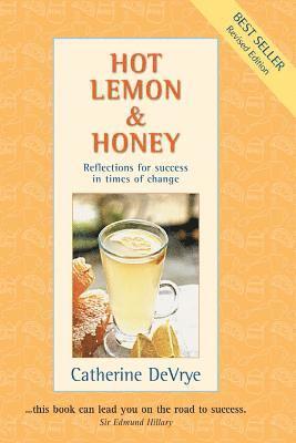 Catherine Devrye - Hot Lemon and Honey: Reflections for Success in Times of Change, Häftad