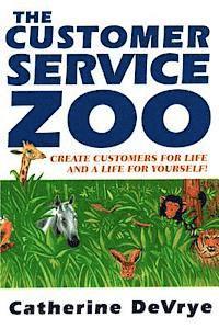 Catherine Devrye - Customer Service Zoo: Create Customers for Liie-and a LIfe for Yourself, Häftad