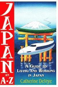 Catherine Devrye - Japan-An A-Z Guide to Living and Working in Japan, Häftad