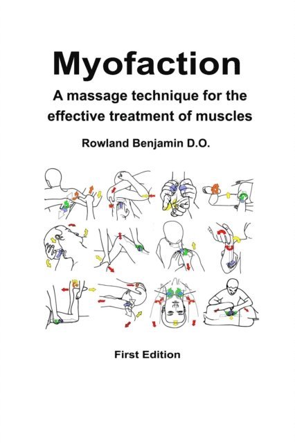 Rowland Benjamin - Myofaction - A Massage Technique for the Effective Treatment of Muscles, E-bok. Tillgänglighet: Lägg i varukorg