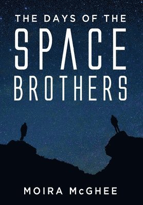 Moira McGhee - Days of the Space Brothers, Häftad. Tillgänglighet: Lägg i varukorg