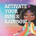 Activate Your Inner Rainbow