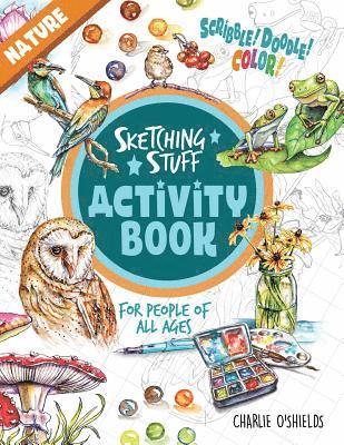 Charlie O'Shields - Sketching Stuff Activity Book - Nature, Häftad