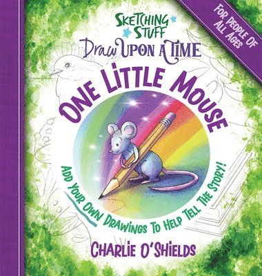 Charlie O'Shields - Sketching Stuff Draw Upon A Time - One Little Mouse, Inbunden