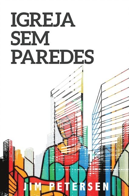 Jim Petersen - Igreja Sem Paredes, E-bok
