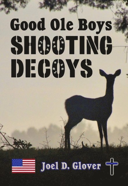 Joel D. Glover - Good Ole Boys Shooting Decoys, E-bok. Tillgänglighet: Lägg i varukorg