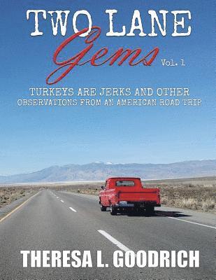 Theresa L Goodrich - Two Lane Gems, Vol. 1, Häftad. Tillgänglighet: Lägg i varukorg