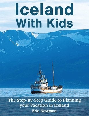 Eric Newman - Iceland with Kids, Häftad. Tillgänglighet: Lägg i varukorg