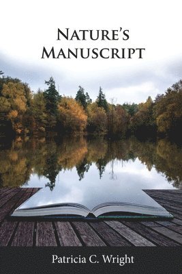 Patricia C Wright - Nature's Manuscript, Häftad