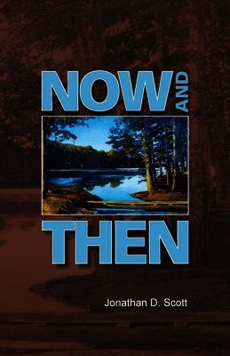 Jonathan D Scott - Now and Then, Häftad