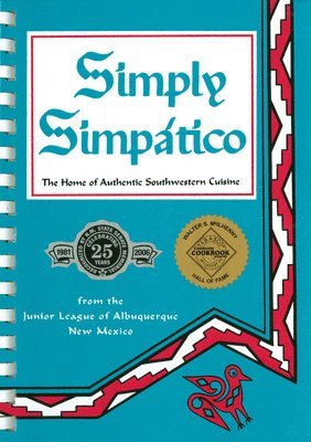 Simply Simpatico: The Home of Authentic Southwestern Cuisine, Häftad