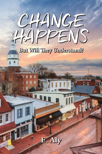 Eugene Kelly - CHANGE HAPPENS But Will They Understand?, E-bok