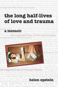 The Long Half-Lives of Love and Trauma