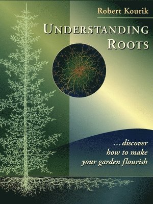 Robert Kourik - Understanding Roots, Häftad