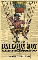 Dorothy Kupcha Leland - The Balloon Boy of San Francisco, Häftad