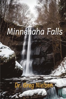 Greg Nielsen - Minnehaha Falls, Häftad