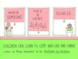 Marge Eaton Heegaard - When Someone Has a Very Serious Illness, Häftad