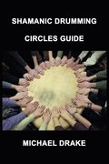 Shamanic Drumming Circles Guide