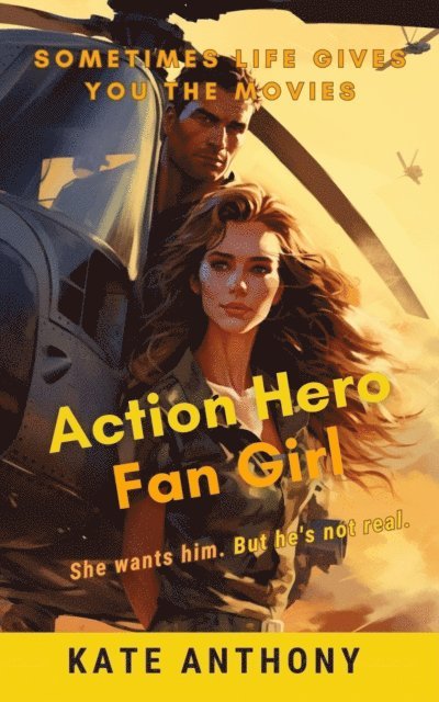 Kate Anthony - Action Hero Fan Girl, E-bok