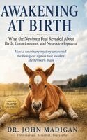 John E Madigan - AWAKENING AT BIRTH, Inbunden. Tillgänglighet: Lägg i varukorg